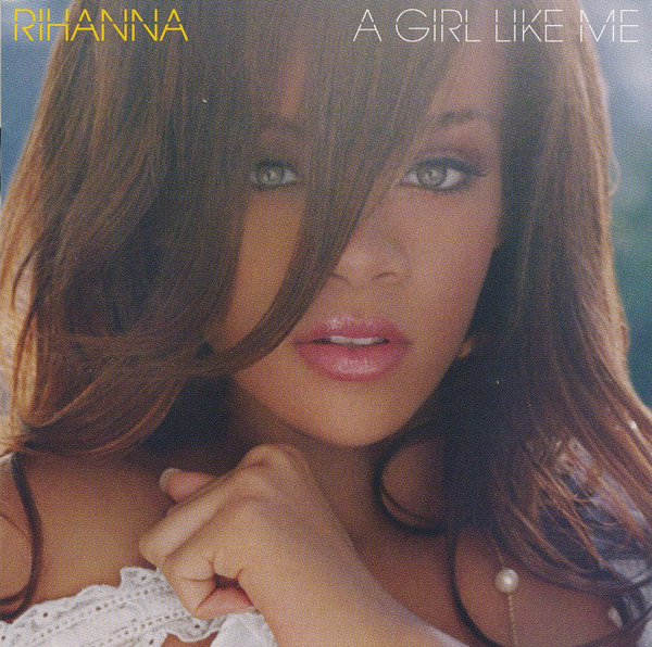 RIHANNA — A Girl Like Me