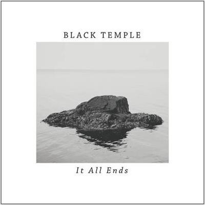 Black Temple — It All Ends