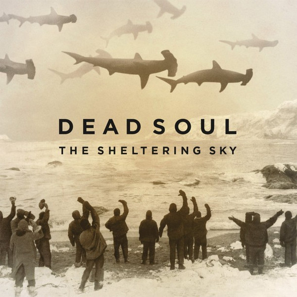 Dead Soul — The Sheltering Sky