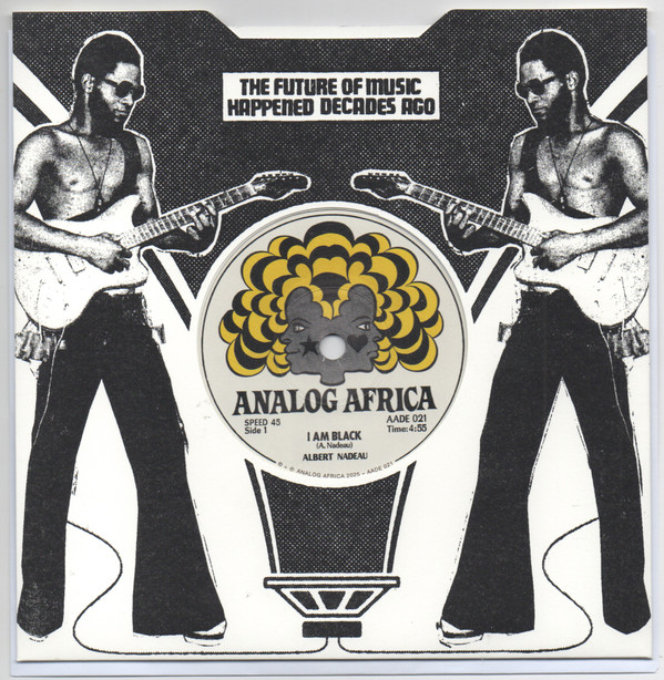 ALBERT NADEAU  BROTHER MUDADA — I AM BLACK / FORWARD EVER (ANA