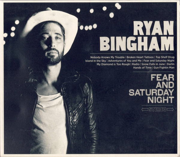 RYAN BINGHAM — FEAR AND SATURDAY NIGHT