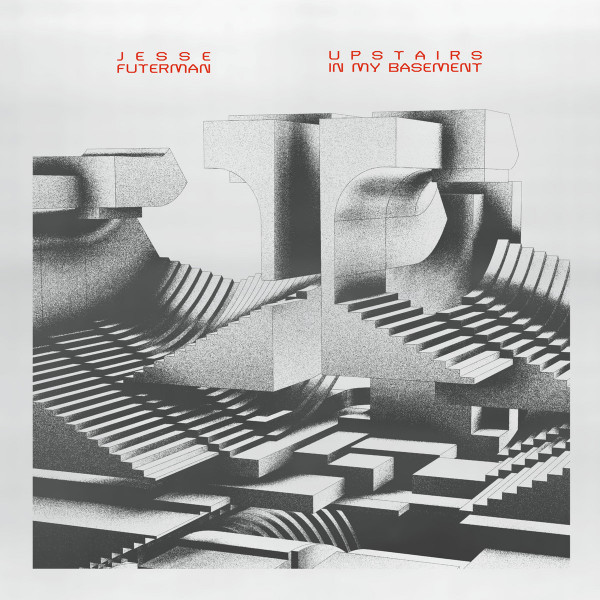 JESSE FUTERMAN — UPSTAIRS IN MY BASEMENT