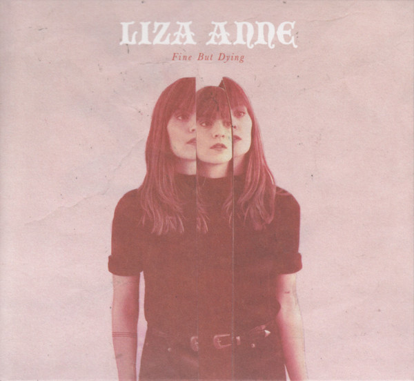LIZA ANNE — Fine But Dying
