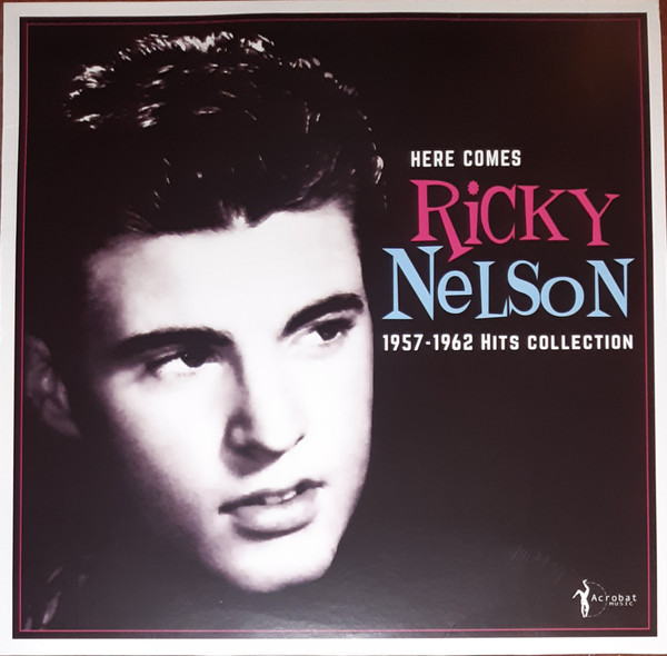 RICKY NELSON — Here Comes Ricky Nelson 1957-62