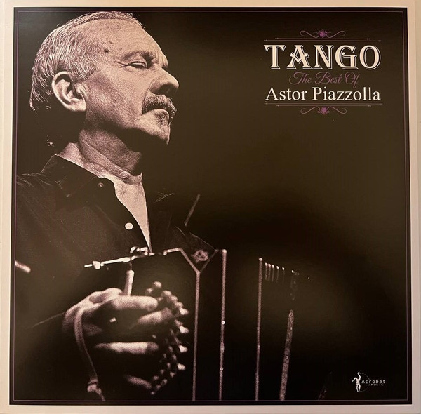 ASTOR PIAZZOLLA — Tango - The Best Of Astor Piazzolla