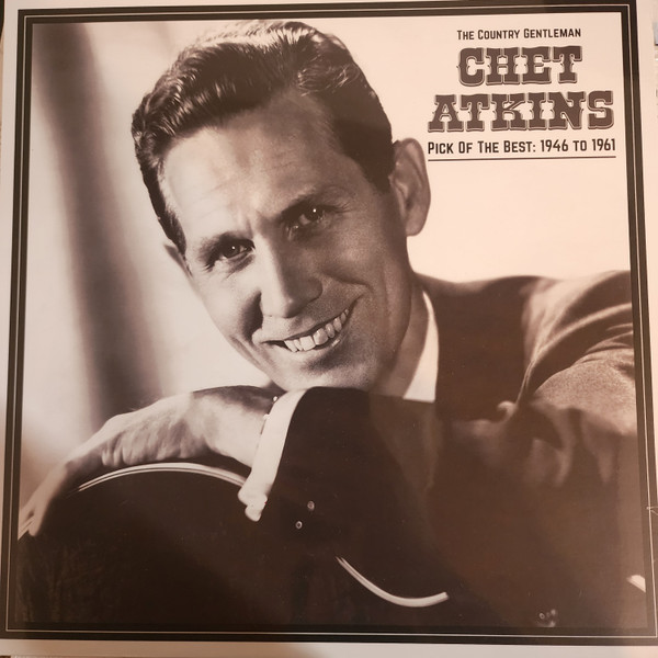 CHET ATKINS — The Country Gentleman: Pick Of The Best 1948-61