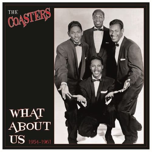 COASTERS — What About Us - Best Of 1955-61