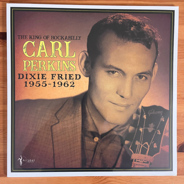 CARL PERKINS — Dixie Fried - 1955-62