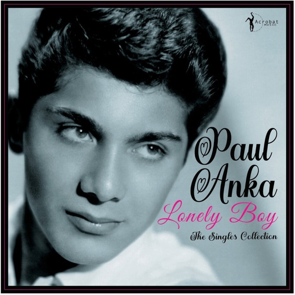 PAUL ANKA — Lonely Boy: Greatest Singles 1957-62