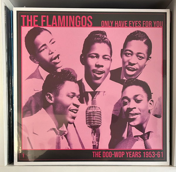 FLAMINGOS — We Only Have Eyes For You: The Doo Wop Years 1953-61