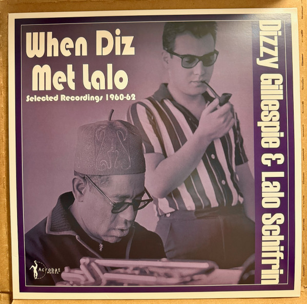 DIZZY GILLESPIE & LALO SCHIFRIN — When Diz Met Lalo: Selected Recordings 1960-62