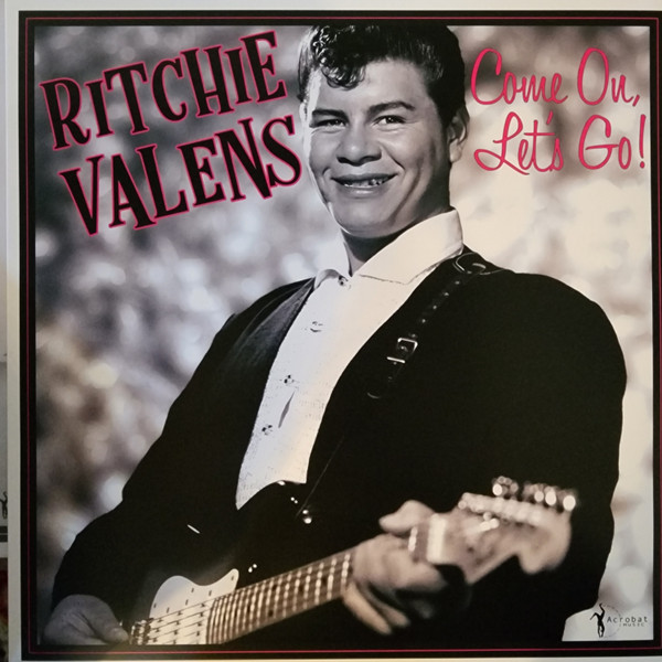 RITCHIE VALENS — Come On. Lets Go: The Hits & More