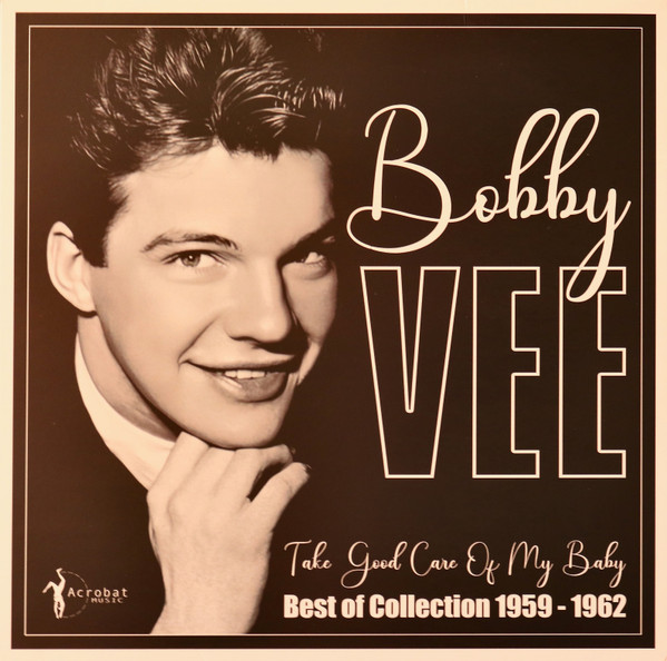 BOBBY VEE — Bobby Vee - Take Good Care Of Mt Baby: Best Of 1959-62