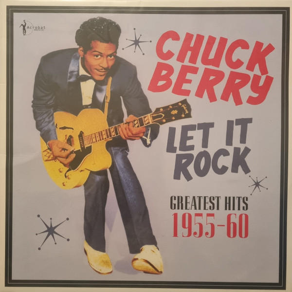 CHUCK BERRY — Let It Rock: Greatest Hits 1955-60