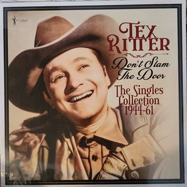 TEX RITTER — Dont Slam The Door: The Singles Collection 1944-61