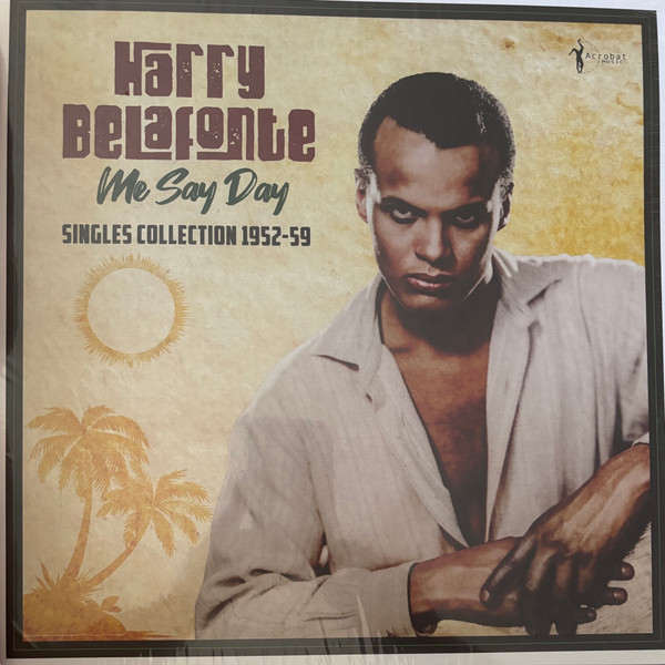 HARRY BELAFONTE — Me Say Day: Singles Collection 1952-59