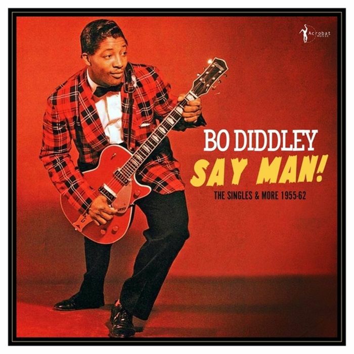 BO DIDDLEY — Say Man! The Singles & More 1955-62