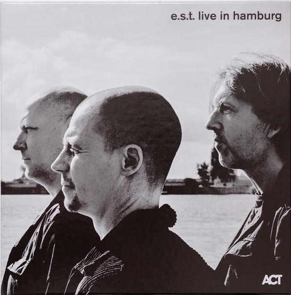 ESBJORN SVENSSON   DAN BERGLUND   MAGNUS OSTROM — E.S.T. / LIVE IN HAMBURG