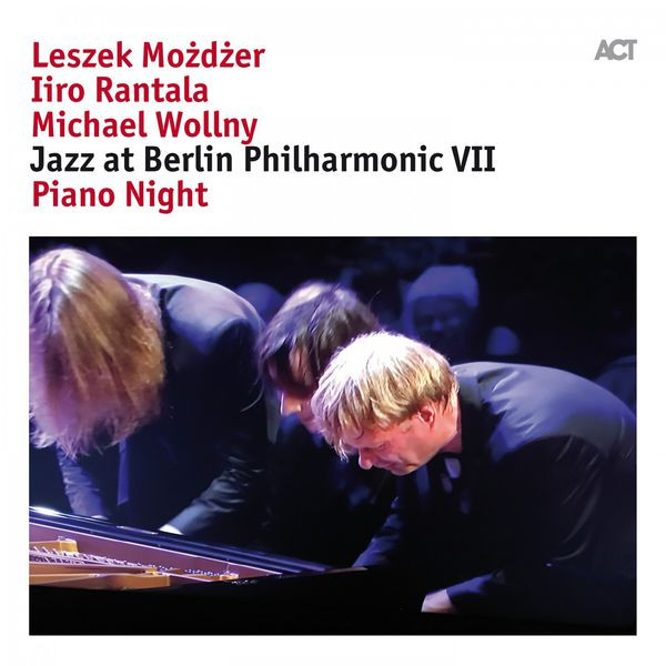 LESZEK MOZDZER / IIRO RANTALA / MICHAEL WOLLNY — JAZZ AT BERLIN PHILHARMONIC VII