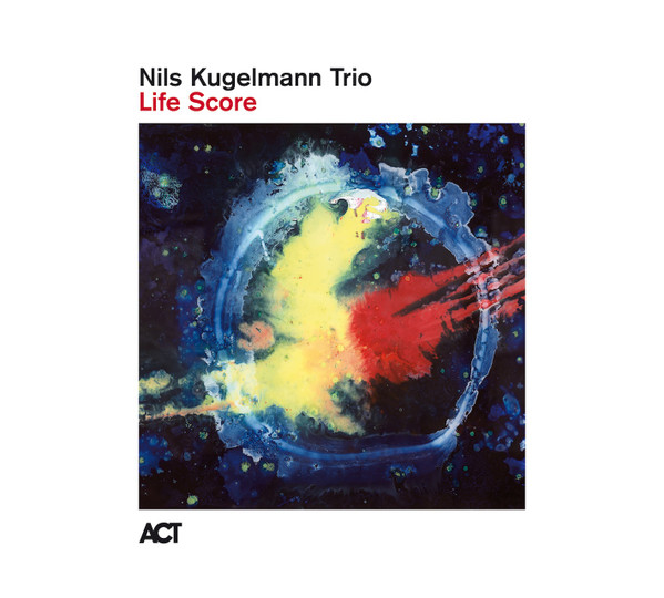 NILS KUGELMANN TRIO — LIFE SCORE