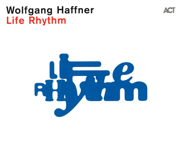 WOLFGANG HAFFNER — LIFE RHYTHM