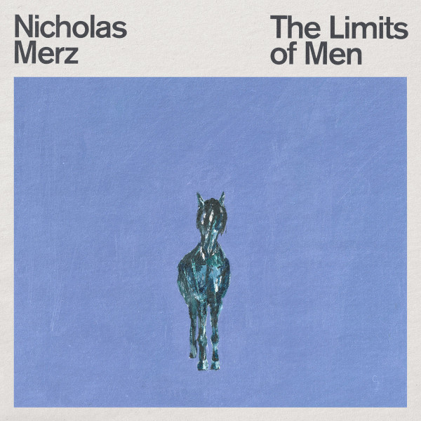 NICHOLAS MERZ — The Limits Of Men