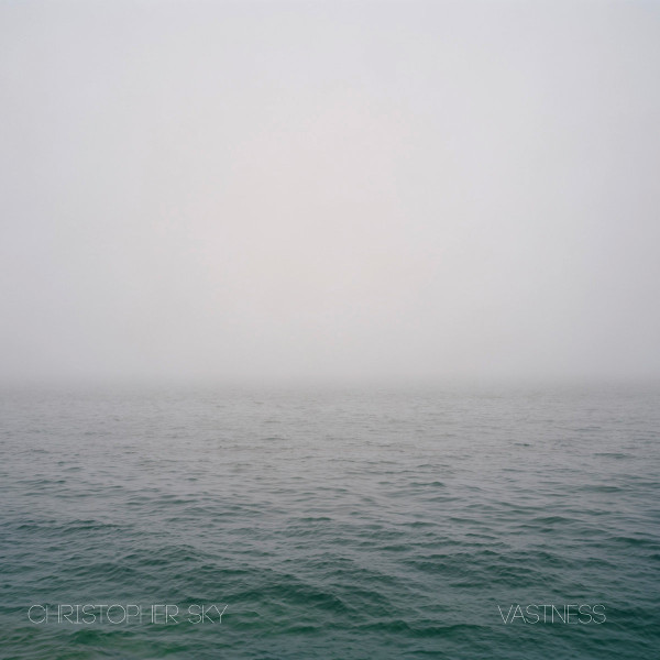 CHRISTOPHER SKY — Vastness