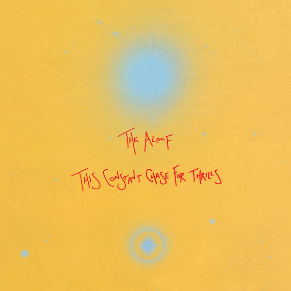 ALOOF — This Constant Chase For Thrills