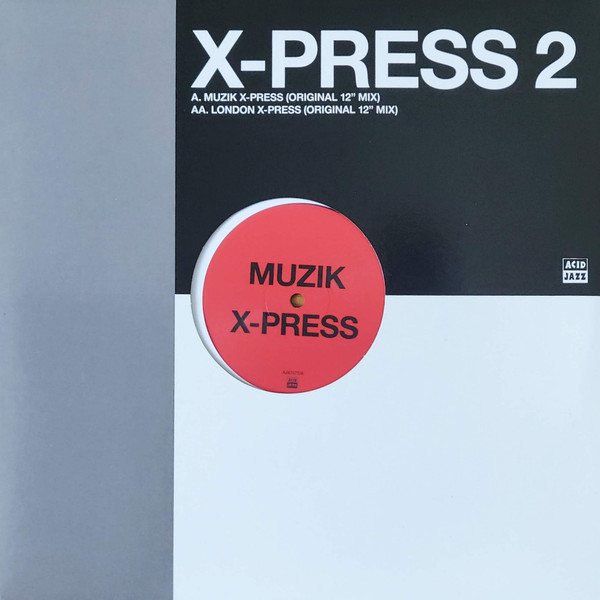 X-PRESS 2 — MUZIK X-PRESS / LONDON X-PRESS
