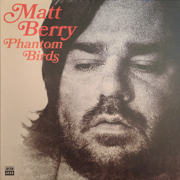 MATT BERRY — PHANTOM BIRDS