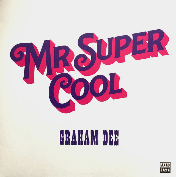 GRAHAM DEE — MR. SUPER COOL