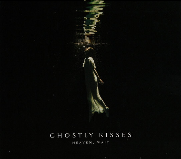 GHOSTLY KISSES — HEAVEN WAIT