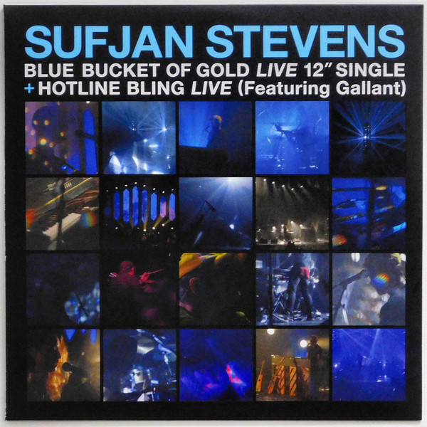 SUFJAN STEVENS — BLEU BUCKET OF GOLD / HOTLINE BLING (FEAT. GAL