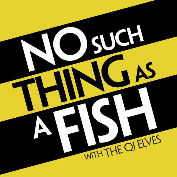 QI ELVES  THE — NO SUCH THING AS A FISH PODCAS