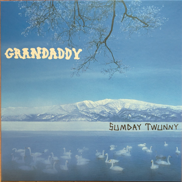 GRANDADDY — SUMDAY TWUNNY