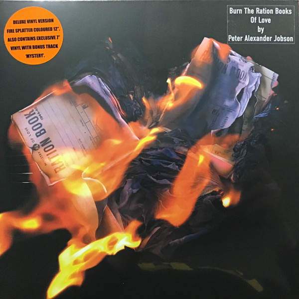 PETER ALEXANDER JOBSON — BURN THE RATION BOOKS OF LOVE