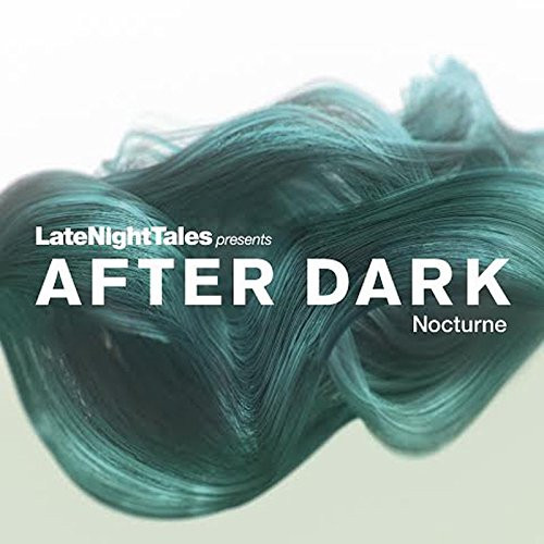 VARIOUS ARTISTS — Late Night Tales Presents After Dark Nocturne