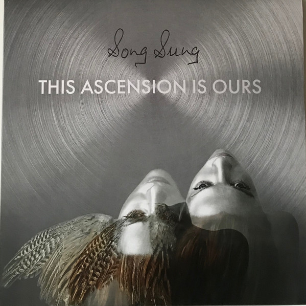 SONG SUNG — THIS ASCENSION IS OURS