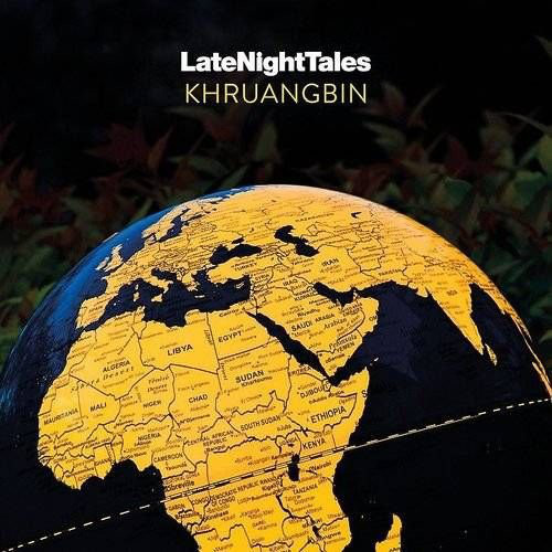 KHRUANGBIN — KHRUANGBIN: LATE NIGHT TALES