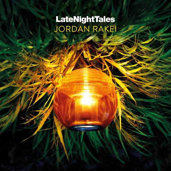 JORDAN RAKEI — Late Night Tales (Green Vinyl)