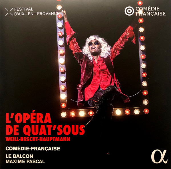 COMEDIE-FRANCAISE / CHOEUR PASSERELLES / LE BALCON / MAXIME PASCAL — LOpera De QuatSous