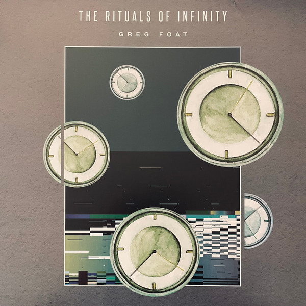 Greg Foat — The Rituals of Infinity