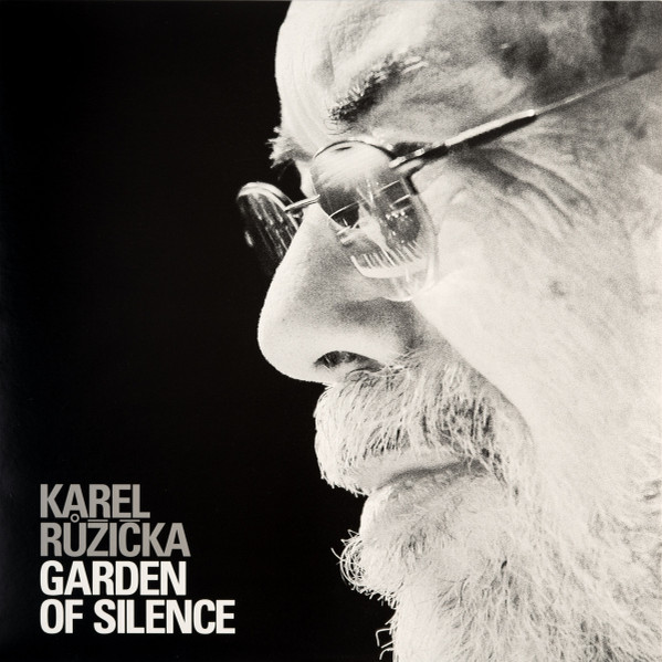 KAREL RUZICKA — GARDEN OF SILENCE
