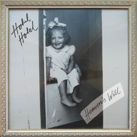 HOTEL HOTEL — Heavens Will