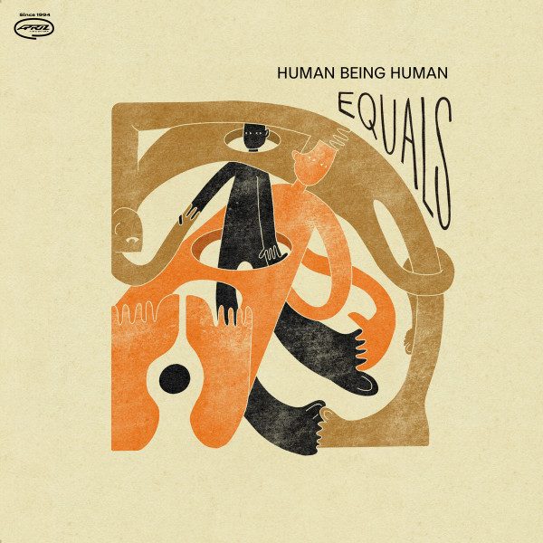 HUMAN BEING HUMAN — EQUALS