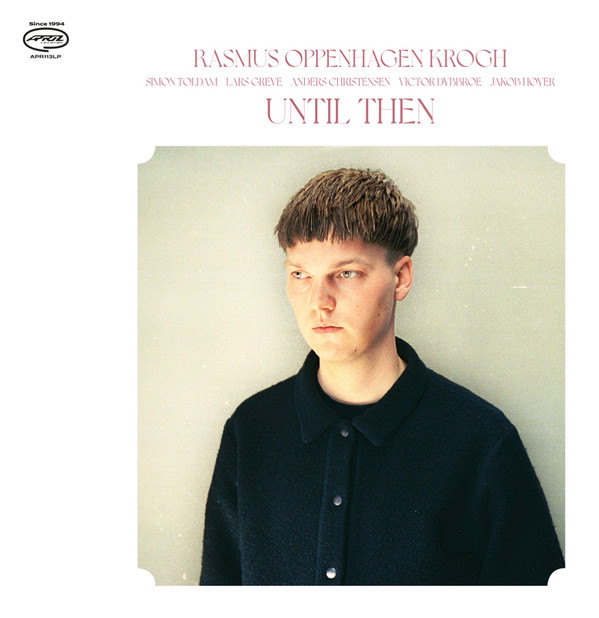 KROGH RASMUS OPPENHAGEN — UNTIL THEN