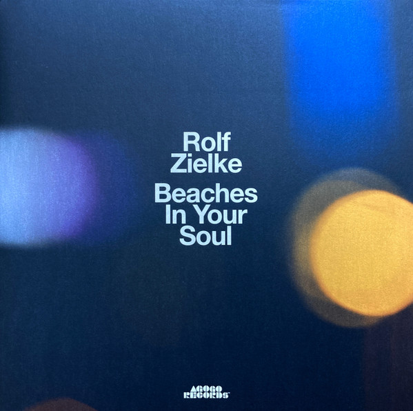 ROLF ZIELKE — Beaches In Your Soul