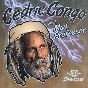 MAD PROFESSOR MEETS CEDRIC MYTON — Ariwa Dub Showcase