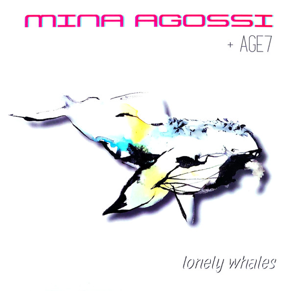 MINA AGOSSI & AGE7 — LONELY WHALES