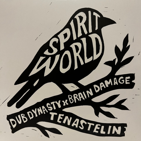 DUB DYNASTY / BRAIN DAMAGE / TEN — Spirit World